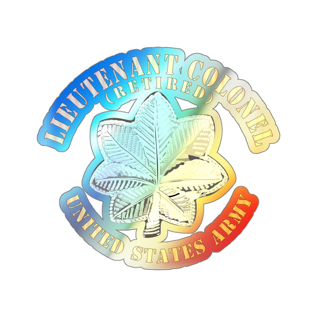 Holographic Die-cut Stickers - Lieutenant Colonel - LTC - Retired - V1 ...